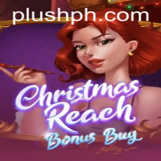 Unveiling ChristmasReachBonusBuy: A Holiday-Themed Adventure in the World of Plush Ph