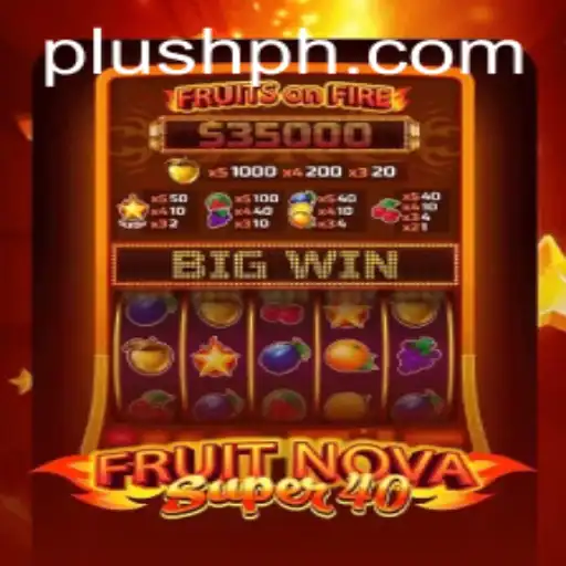 Dive into the World of FruitNovaSuper40: A Plush PH Gaming Experience