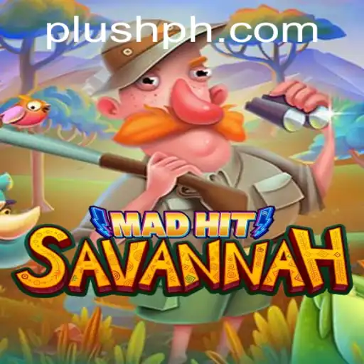 MadHitSavannah: An Exciting Adventure Unveils Plush PH Challenges