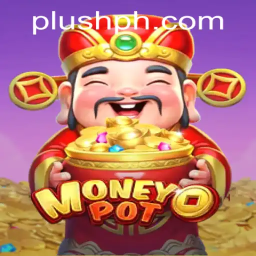 Exploring the Intriguing World of MoneyPot and Plush PH