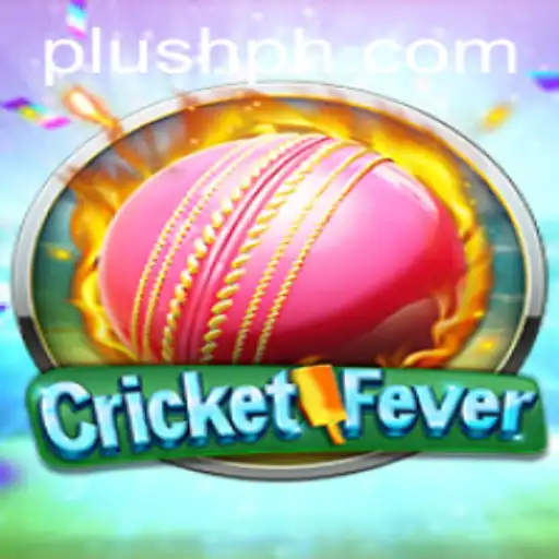 Dive into the Thrilling World of CricketFever and Plush PH Collaboration