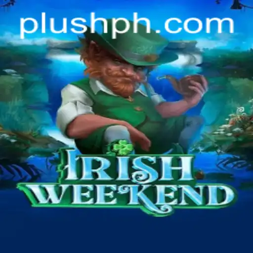 Exploring IrishWeekend: A Dynamic Gaming Experience with Plush PH