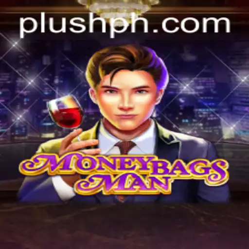 Unveiling MoneybagsMan: The Exciting World of Plush Ph Gaming